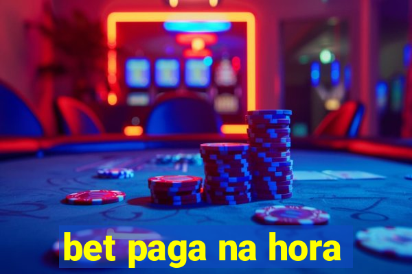 bet paga na hora